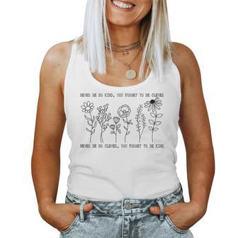 Floral Quotes Never Be So Clever You Forget To Be Kind Women Tank Top - Monsterry UK