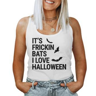It's Frickin Bats I Love Halloween Spooky Fall Bat Halloween Women Tank Top | Mazezy