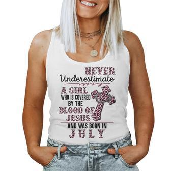 A Girl Covered By The Blood Of Jesus Born In July Bday Women Tank Top | Mazezy