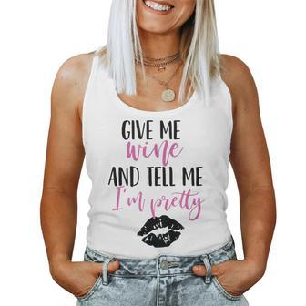 Give Me Wine And Tell Me I'm Pretty Women Tank Top - Seseable