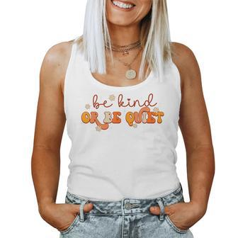 Groovy Be Kind Or Be Quiet Unity Day Anti Bullying Teacher Women Tank Top | Mazezy