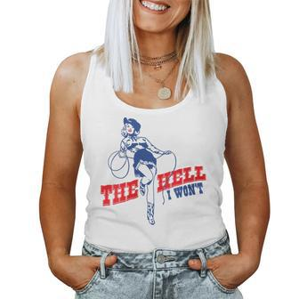 The Hell I Wont Vintage Western Rodeo Pinup Cowgirl Women Rodeo Women Tank Top | Mazezy