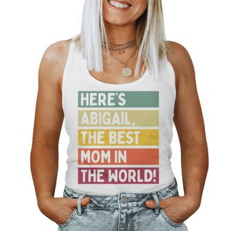 Here's Abigail The Best Mom In The World Mother's Day Retro Women Tank Top | Mazezy