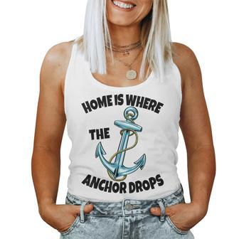 Home Is Where The Anchor Drops Women Anchor Cruise Women Tank Top | Mazezy