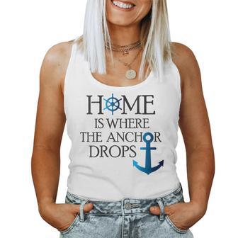 Home Is Where The Anchor Drops Nautical Boating Women Tank Top | Mazezy