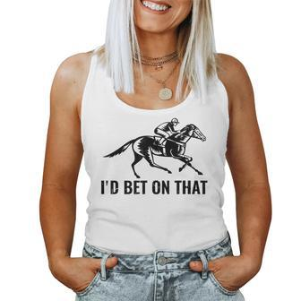 Horses Funny Horse Racing Id Bet On That Horse Riding Women Tank Top Weekend Graphic - Seseable