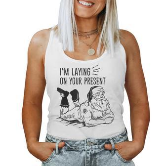 Im Laying On Your Present-Naughty Santa Christmas Gift Women Tank Top Basic Casual Daily Weekend Graphic - Thegiftio UK