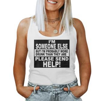Im Someone Else But Im Probably More Drunk Than Women Tank Top Basic Casual Daily Weekend Graphic - Thegiftio UK