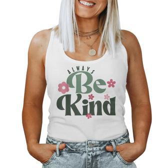 Inspirational And Positive For Kindness Day Always Be Kind Women Tank Top - Seseable