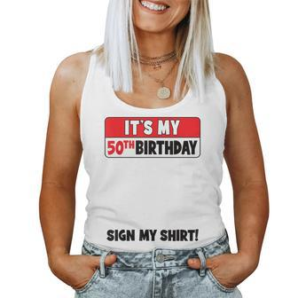 It's My 50Th Birthday 50 Years Old Birthday Party Sign My Women Tank Top - Monsterry