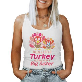 Kids This Little Turkey Will Be Big Sister Pregnancy Thanksgiving Women Tank Top | Mazezy
