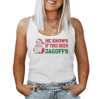 He Knows If Yinz Been Jagoffs Christmas Pittsburgh T Women Tank Top | Mazezy