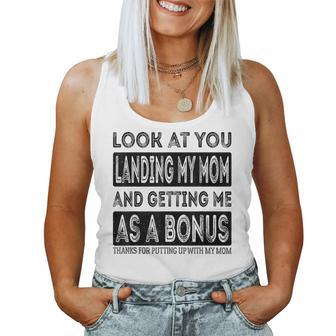 Look At You Landing My Mom And Getting Me As A Bonus Father Women Tank Top | Mazezy