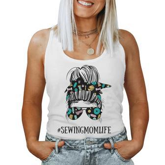 Messy Bun Life Of A Sewing Mom Quilting Mother Women Tank Top | Mazezy