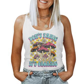 Mushroom Lover Dont Panic Its Organic Psychedelic Groovy Women Tank Top - Seseable