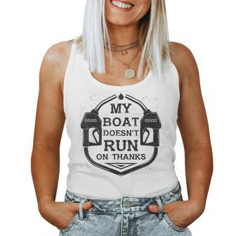 My Boat Doesnt Run On Thanks Funny For Women And Man Women Tank Top Weekend Graphic - Thegiftio UK