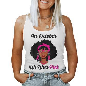 In October We Wear Pink Black Girl Breast Cancer Awareness Women Tank Top - Thegiftio UK
