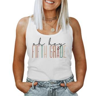Oh Hey Fifth Grade Teacher Student Team 5Th Grade Squad Women Tank Top Weekend Graphic - Monsterry CA