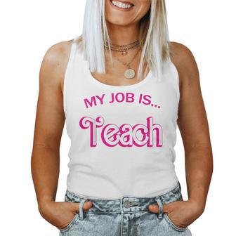 Retro School Humor Teacher Life My Job Is Teach Women Tank Top | Mazezy
