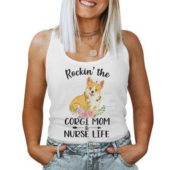 Rockin The Corgi Mom & Nurse Life Dog Mom Women Tank Top | Mazezy