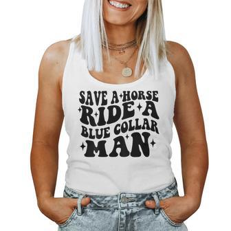 Save A Horse Ride A Blue Collar Man Saying On Back Women Tank Top - Seseable