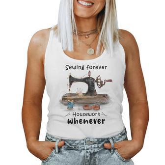 Sewing Mom Sewing Forever Housework Whenever Idea Women Tank Top | Mazezy