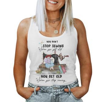 Sewing Mom Grandma Get Old Stop Sewing Ideas Women Tank Top | Mazezy