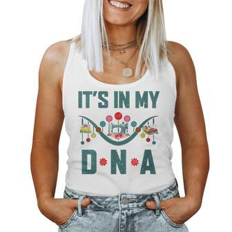Sewing Quote Its In My Dna Cute Women Sewing Lovers Women Tank Top | Mazezy