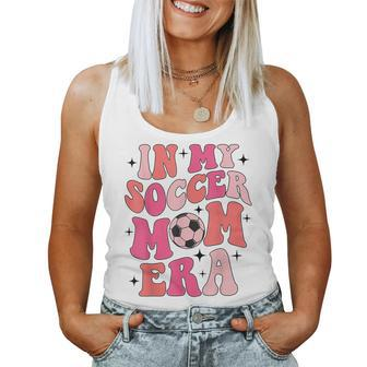In My Soccer Mom Era Groovy Soccer Mom Life Women Tank Top - Seseable