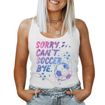Sorry Can't Soccer Bye Soccer Player Girls Women Tank Top - Monsterry