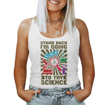 Stand Back I'm Going To Try Science Chemistry Teacher Women Tank Top | Mazezy