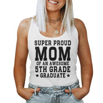 Super Proud Mom Of An Awesome 5Th Grade Graduate 2023 Women Tank Top | Mazezy