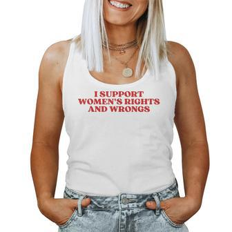 I Support Women's Rights And Wrongs Y2k Aesthetic Women Tank Top - Thegiftio UK