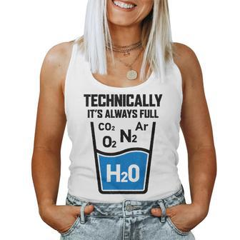 Technically It's Always Full Science Chemistry Sarcastic Women Tank Top | Mazezy