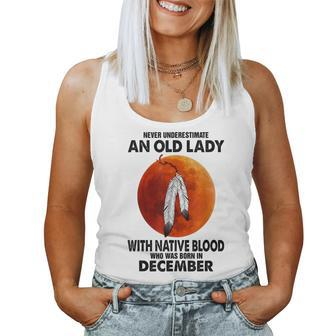 Never Underestimate An Old Lady With Native Blood December Women Tank Top - Thegiftio UK