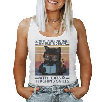 Never Underestimate An Old Woman With Cats & Teaching Skills Women Tank Top - Thegiftio UK