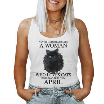 Never Underestimate A Woman Who Loves Cats Was Born In April Women Tank Top | Mazezy