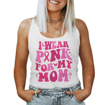 I Wear Pink For My Mom Breast Cancer Groovy Support Squads Women Tank Top | Mazezy UK