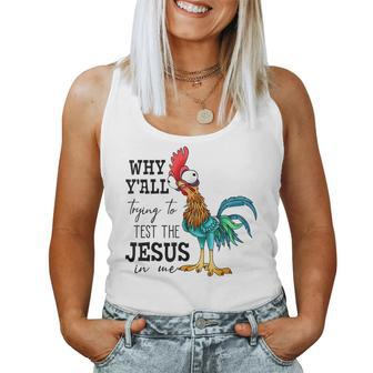 Why Yall Trying To Test The Jesus In Me Chicken Women Tank Top Weekend Graphic - Monsterry DE