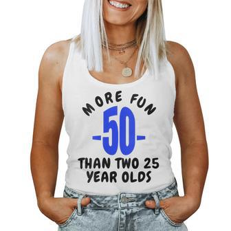 Womens 50 More Fun Than Two 25 Year Olds Funny 50Th Birthday Gift Women Tank Top Basic Casual Daily Weekend Graphic - Thegiftio UK