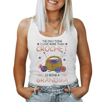 Womens The Only Thing I Love More Than Crochet Is Being A Grandma Women Tank Top Basic Casual Daily Weekend Graphic - Thegiftio UK