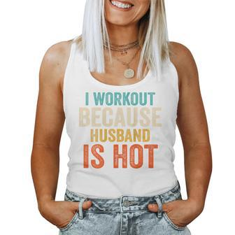 I Workout Because My Husband Is Hot Gym Fitness Women Tank Top - Thegiftio UK