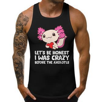 Axolotl Pet Lets Be Honest I Was Crazy Before The Axolotls Men Tank Top Graphic | Mazezy
