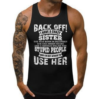 I Have A Crazy Sister She Was Born In December Gifts For Sister Funny Gifts Men Tank Top Graphic | Mazezy