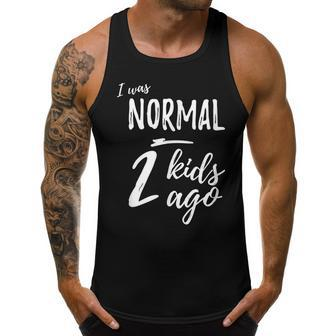 I Was Normal 2 Kids Ago Funny Mom Gifts For Mom Funny Gifts Men Tank Top Graphic | Mazezy