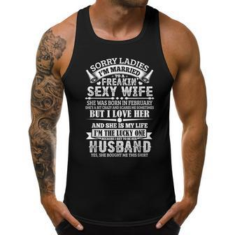Sorry Ladies Im Married Sexy Wife Was Born In February Funny Gifts For Wife Men Tank Top Graphic | Mazezy