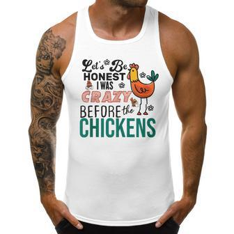 Lets Be Honest I Was Crazy Before The Chickens Funny Men Tank Top Graphic | Mazezy