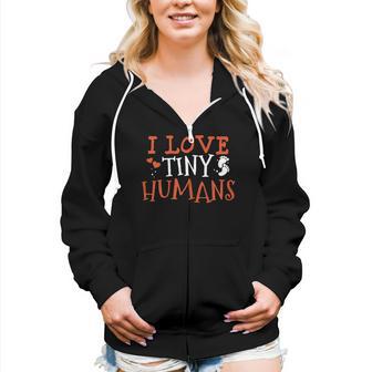 I Love Tiny Humans Neonatal Nurse Nicu Nursing Student Women Zip Hoodie | Mazezy