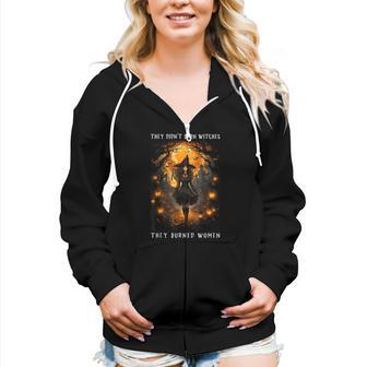 They Didn't Burn Witches They Burned Halloween Costume Women Zip Hoodie | Mazezy