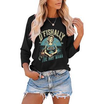 Funny Ofishally The Best Mama Fishing Mommy Mothers Day Gift For Women Women Baseball Tee Raglan Graphic Shirt | Mazezy DE
